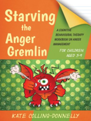 cover image of Starving the Anger Gremlin for Children Aged 5-9